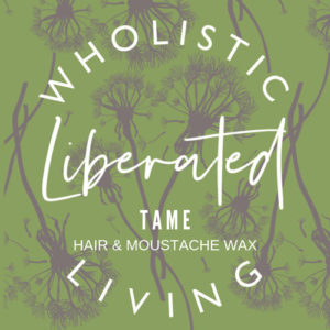 Tame Hair & Moustache Wax - Liberated Wholistic Living